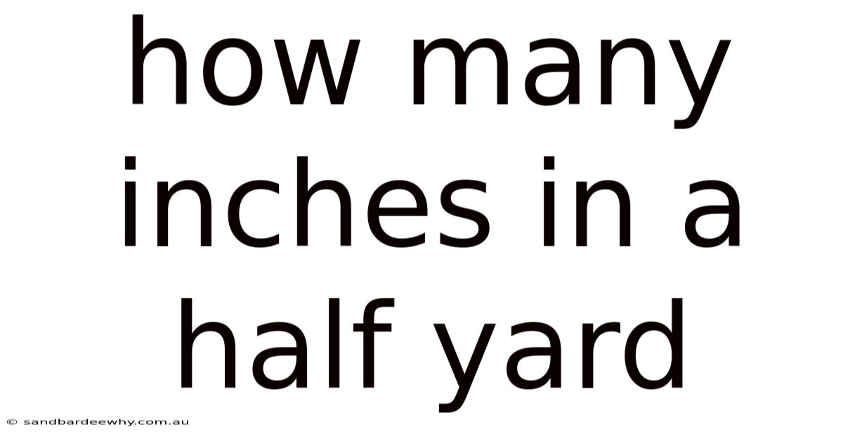 How Many Inches In A Half Yard