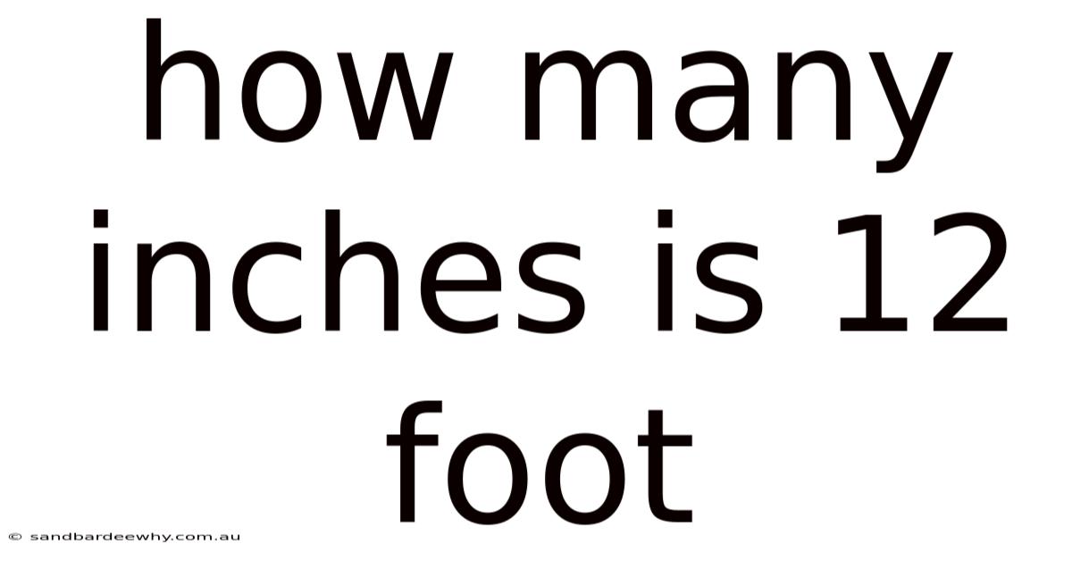 How Many Inches Is 12 Foot