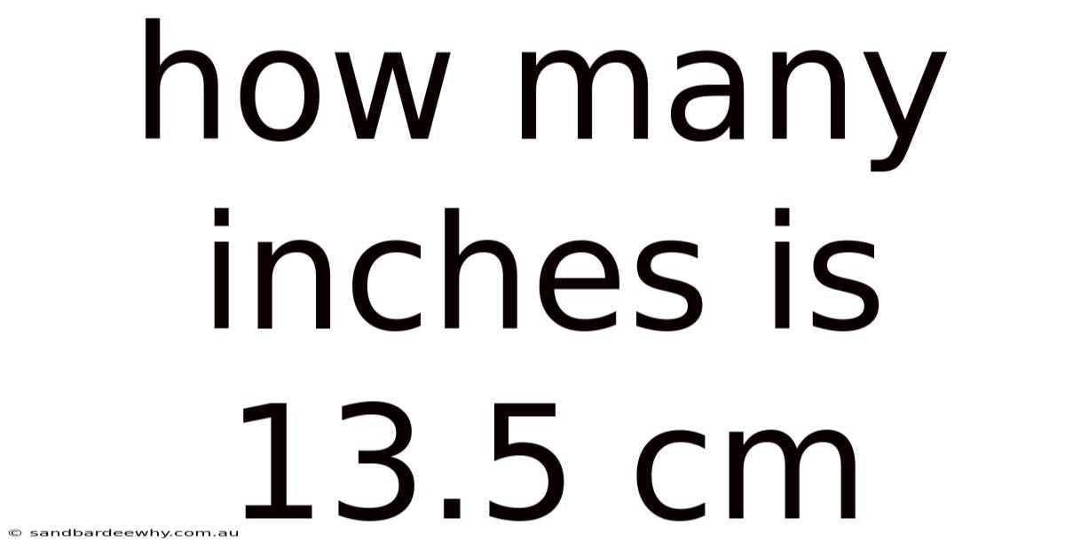 How Many Inches Is 13.5 Cm