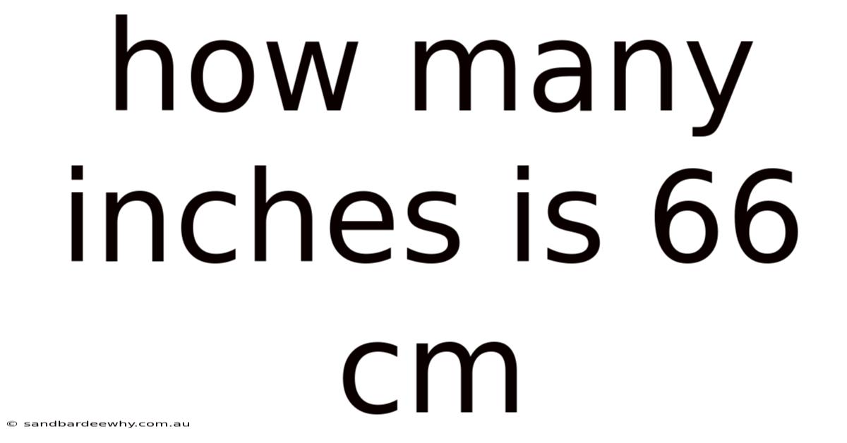 How Many Inches Is 66 Cm