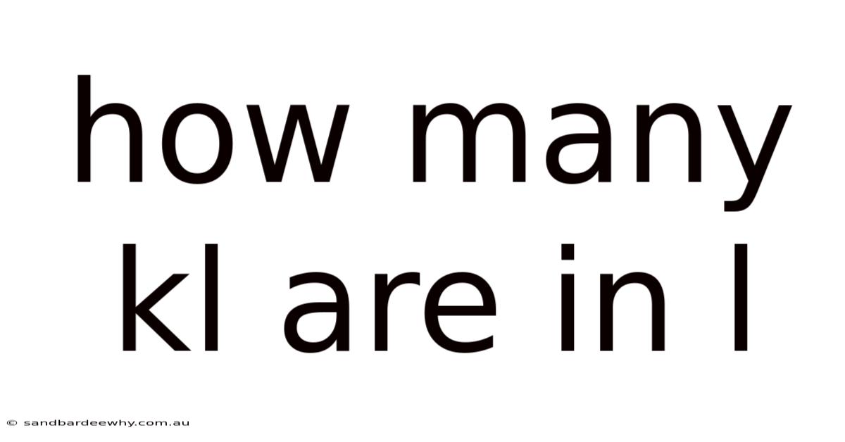 How Many Kl Are In L