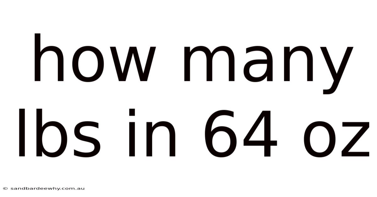 How Many Lbs In 64 Oz