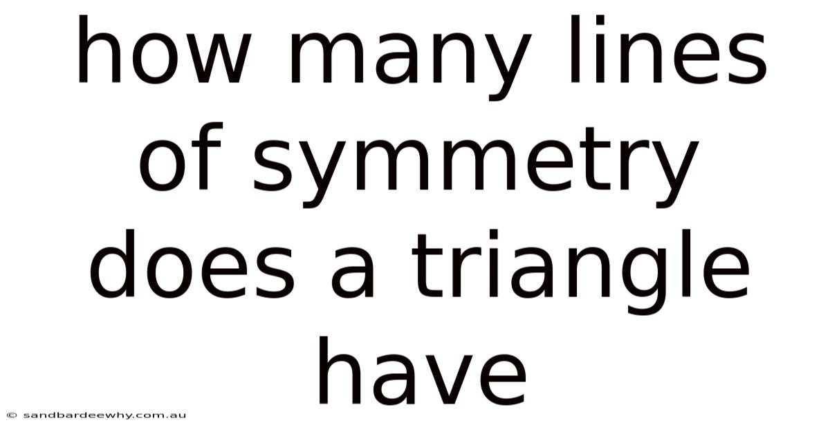 How Many Lines Of Symmetry Does A Triangle Have