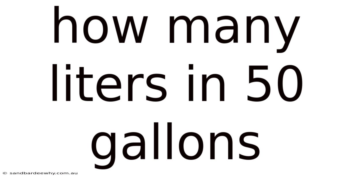 How Many Liters In 50 Gallons