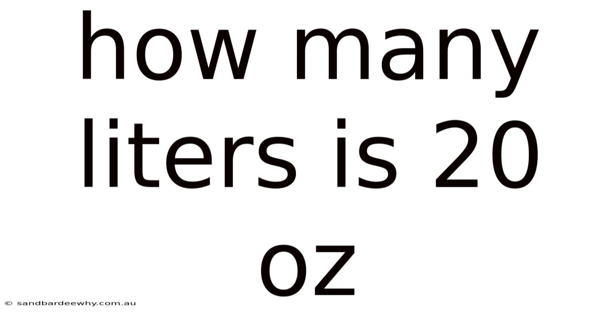How Many Liters Is 20 Oz