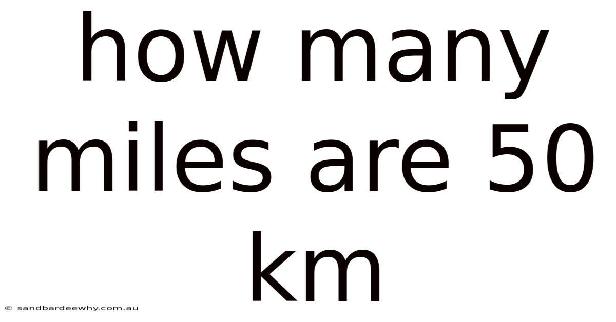 How Many Miles Are 50 Km