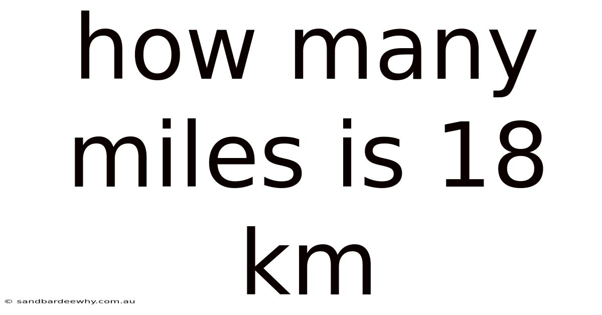 How Many Miles Is 18 Km