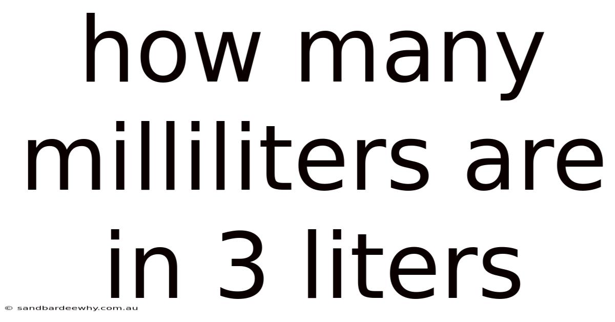 How Many Milliliters Are In 3 Liters