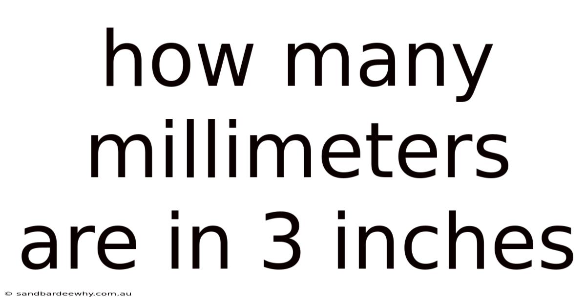How Many Millimeters Are In 3 Inches