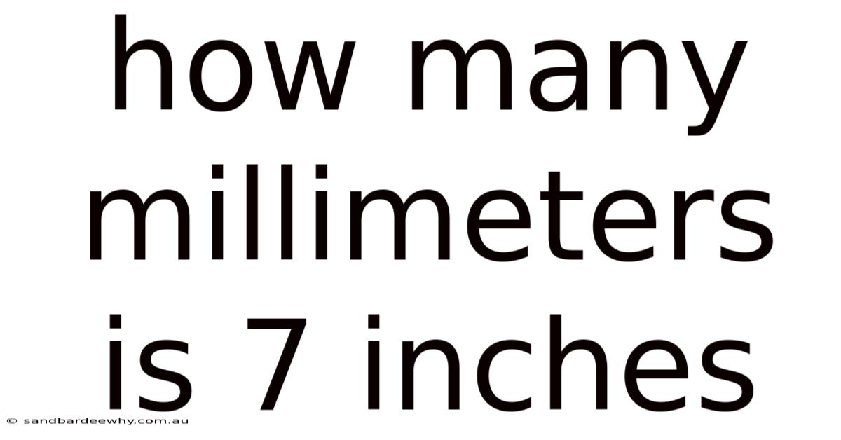 How Many Millimeters Is 7 Inches