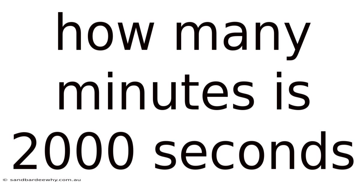 How Many Minutes Is 2000 Seconds