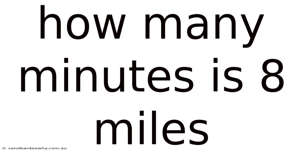 How Many Minutes Is 8 Miles
