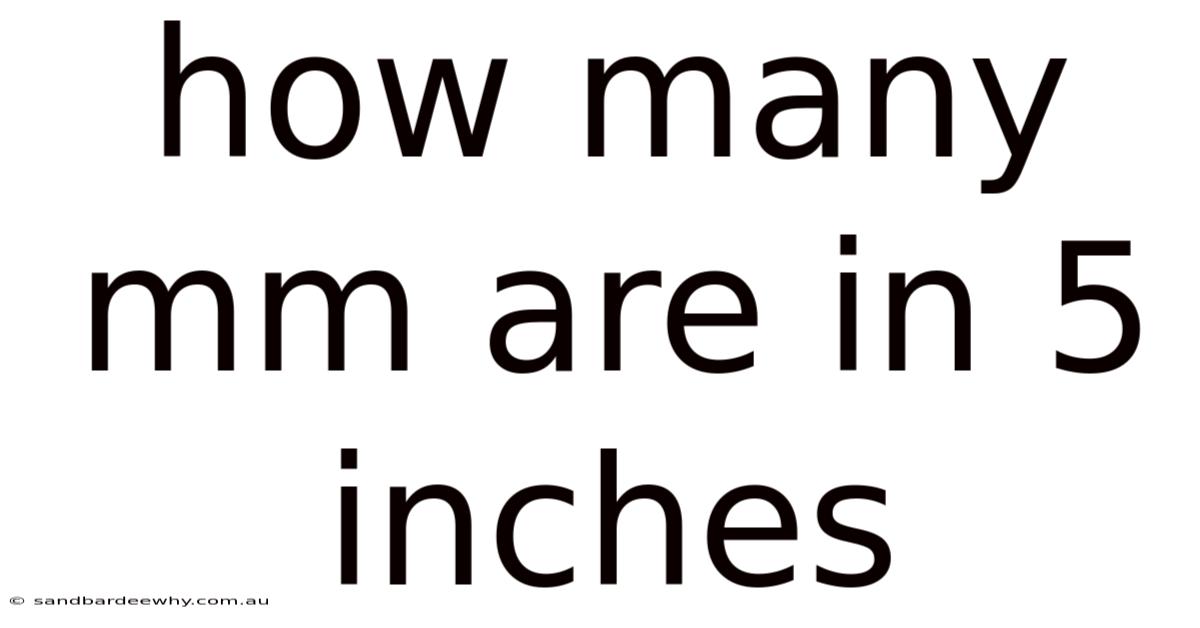 How Many Mm Are In 5 Inches