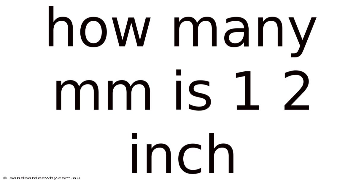 How Many Mm Is 1 2 Inch