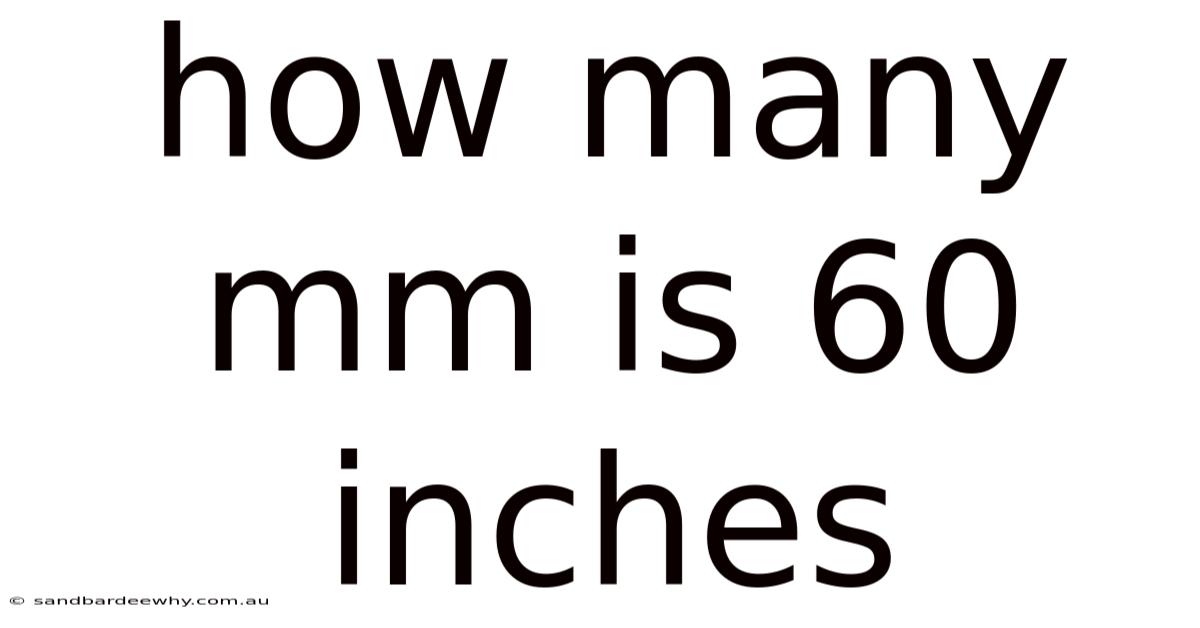 How Many Mm Is 60 Inches
