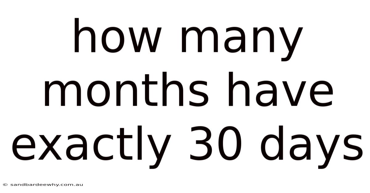 How Many Months Have Exactly 30 Days