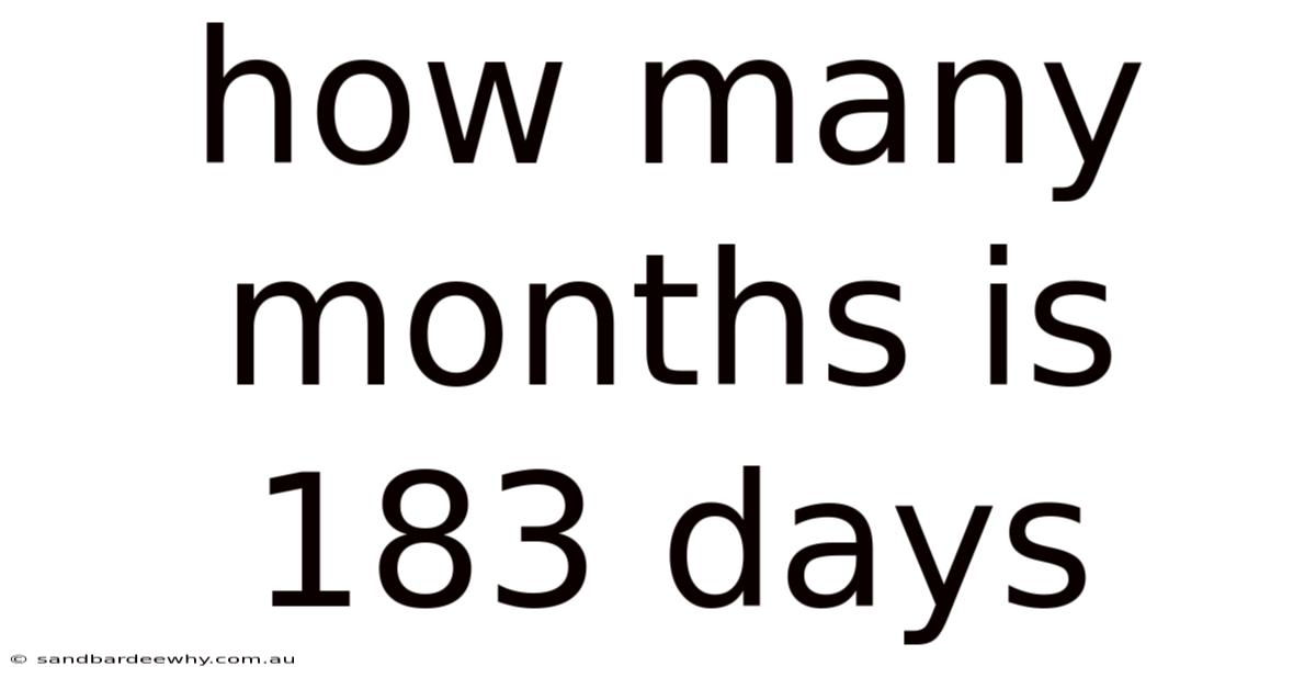 How Many Months Is 183 Days