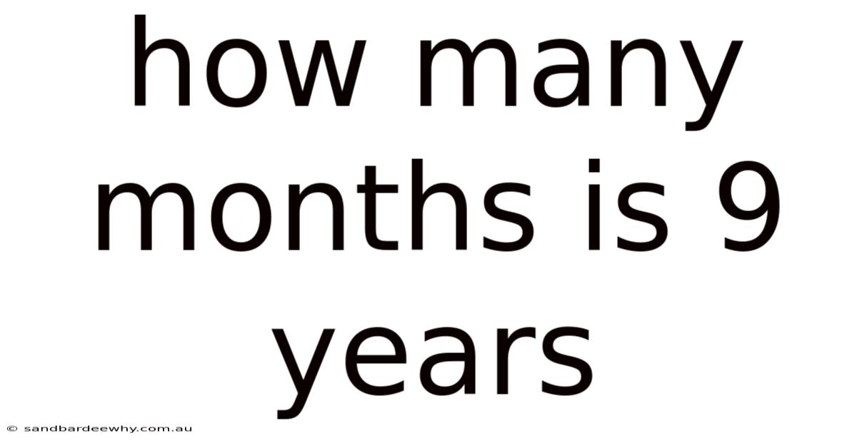How Many Months Is 9 Years