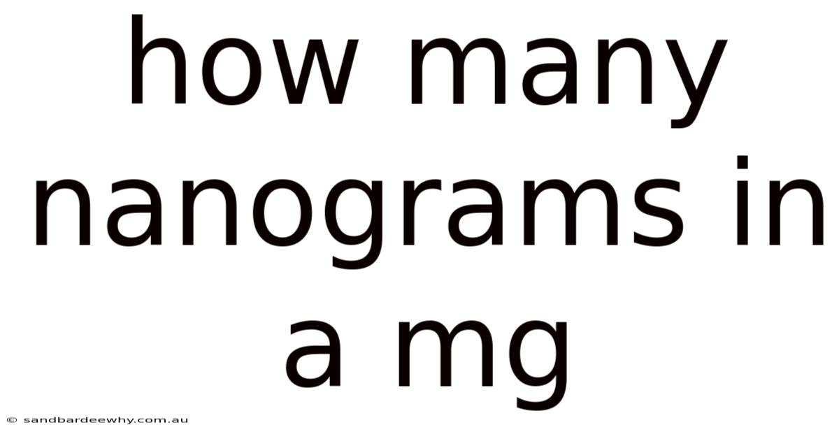 How Many Nanograms In A Mg