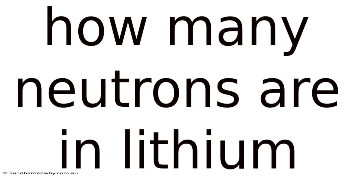 How Many Neutrons Are In Lithium