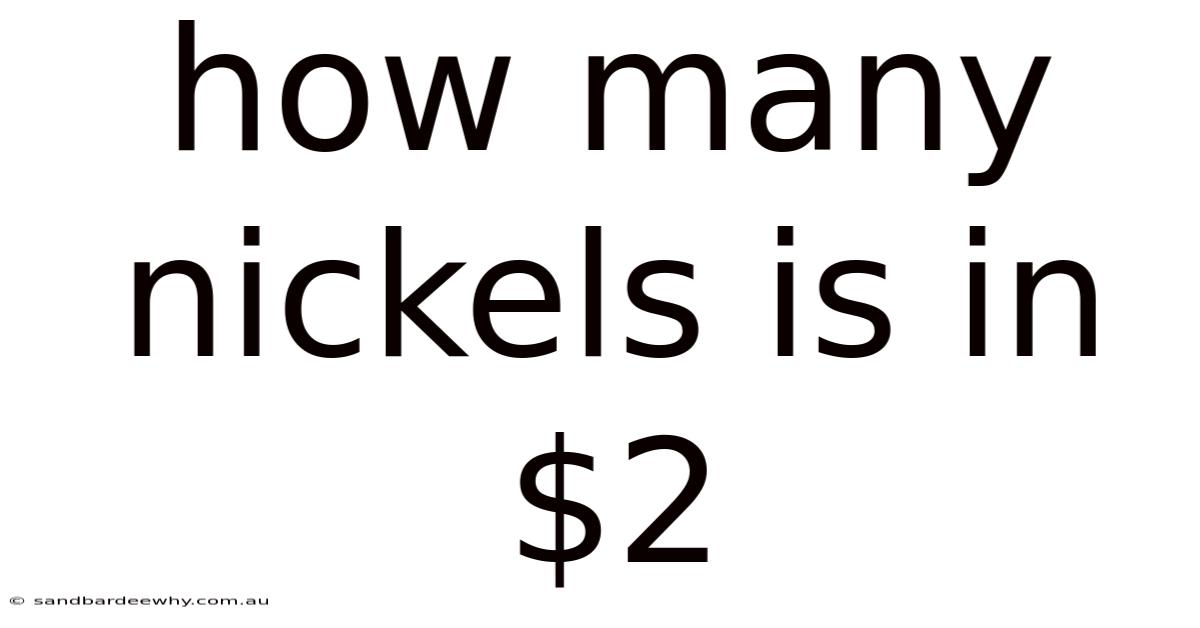 How Many Nickels Is In $2