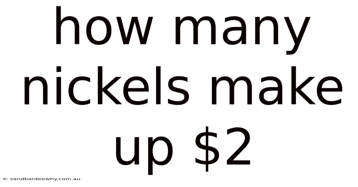 How Many Nickels Make Up $2