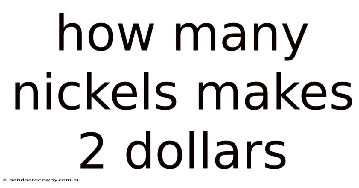 How Many Nickels Makes 2 Dollars