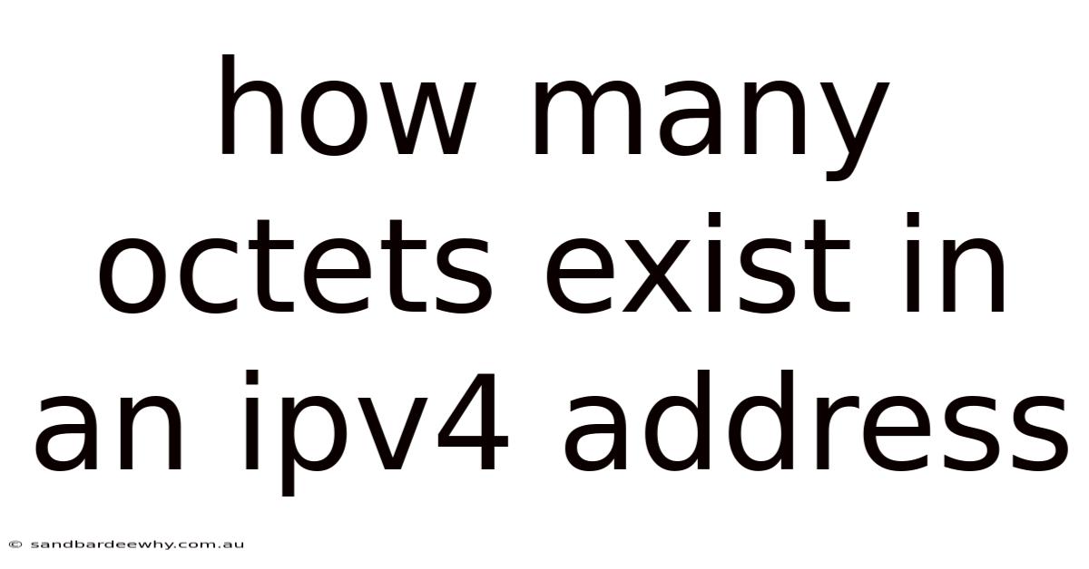 How Many Octets Exist In An Ipv4 Address