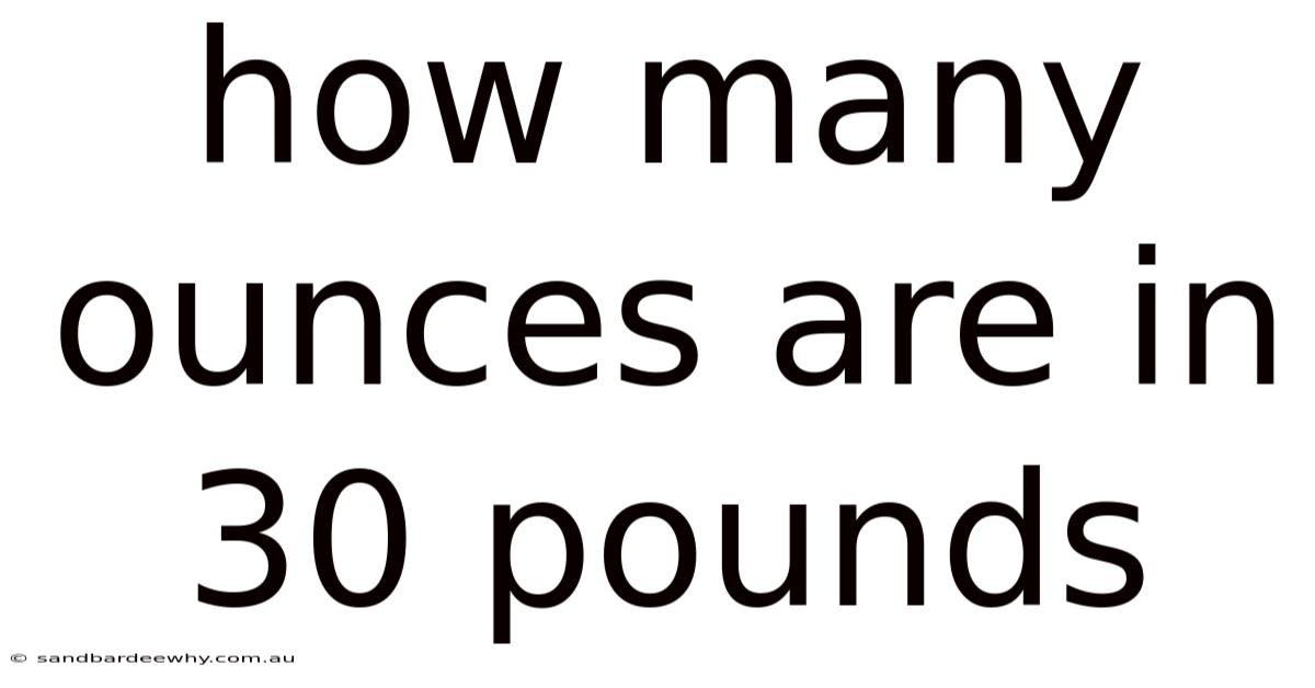 How Many Ounces Are In 30 Pounds