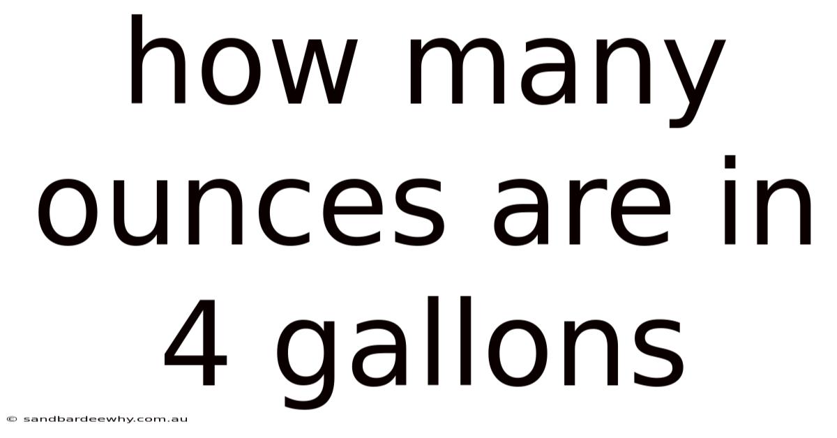 How Many Ounces Are In 4 Gallons