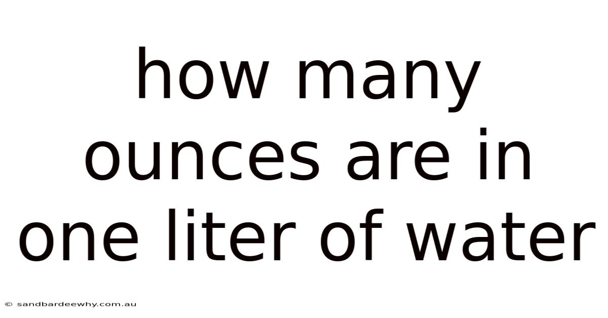 How Many Ounces Are In One Liter Of Water