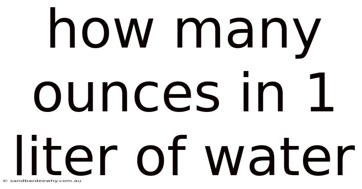 How Many Ounces In 1 Liter Of Water