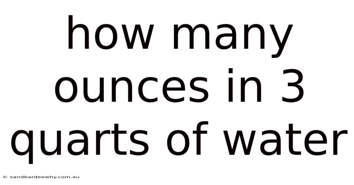 How Many Ounces In 3 Quarts Of Water