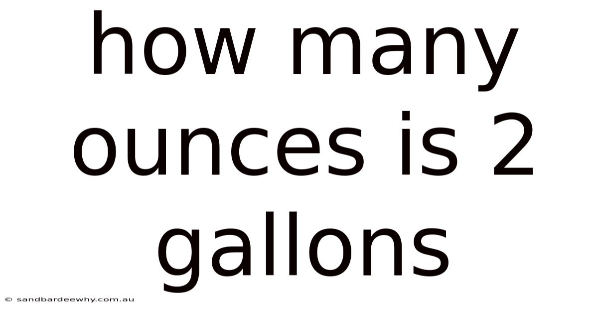 How Many Ounces Is 2 Gallons
