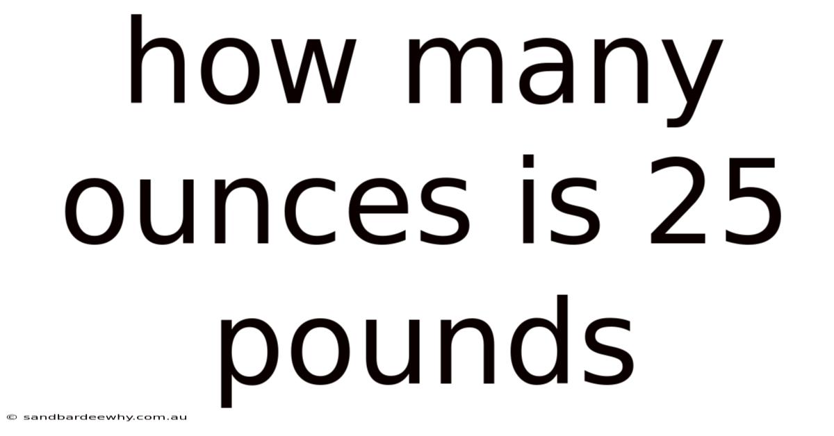 How Many Ounces Is 25 Pounds
