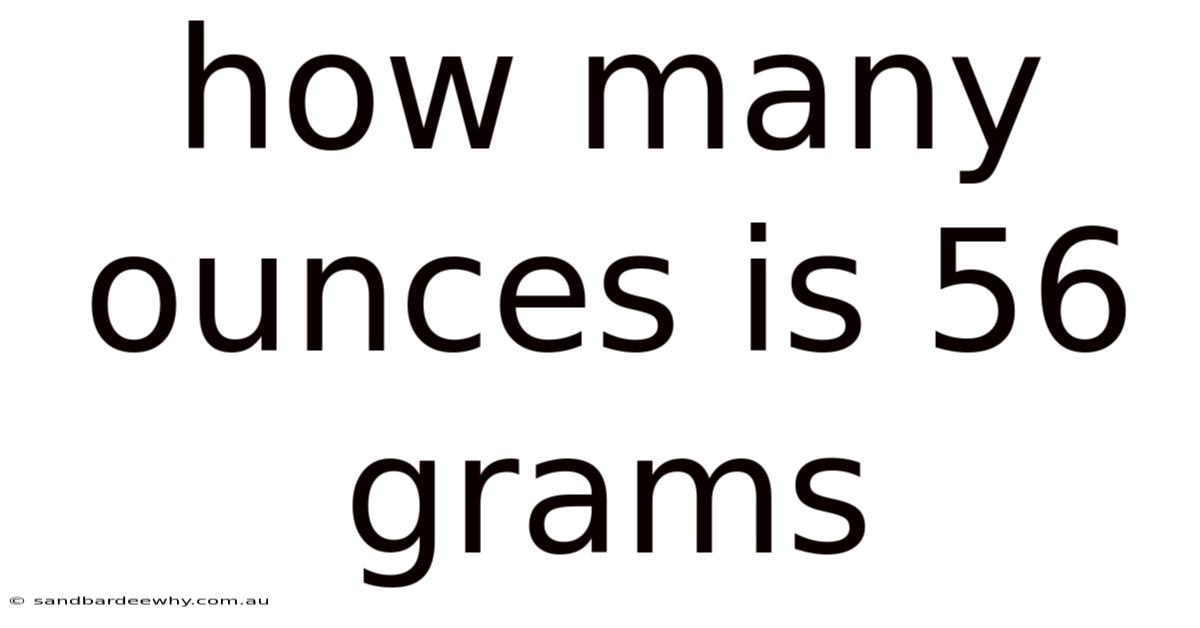 How Many Ounces Is 56 Grams