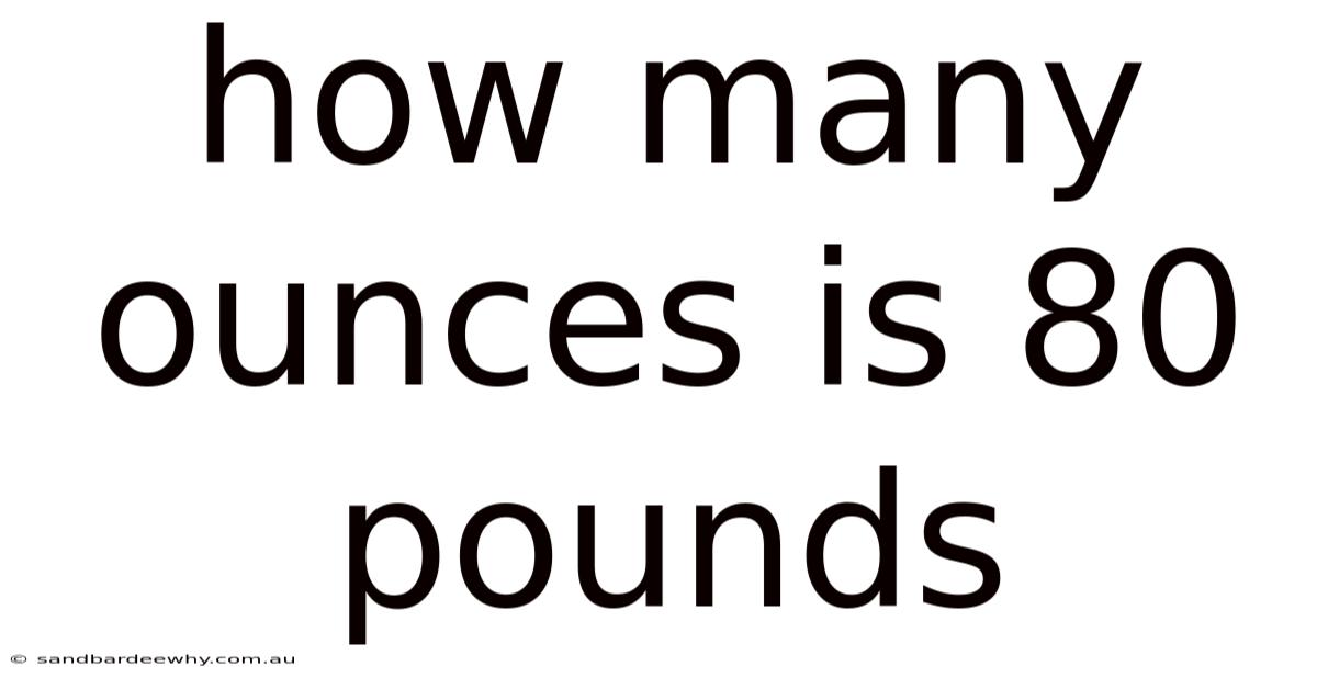 How Many Ounces Is 80 Pounds