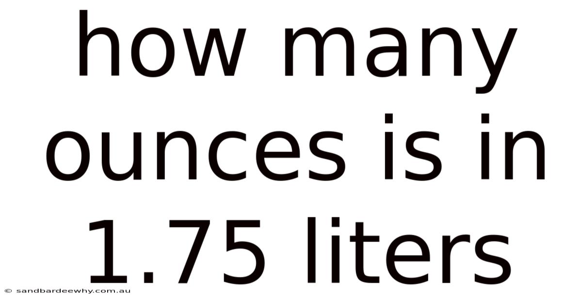 How Many Ounces Is In 1.75 Liters