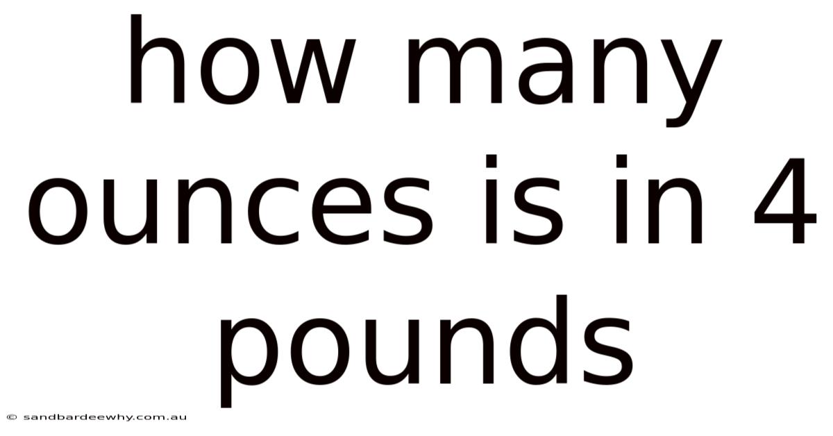 How Many Ounces Is In 4 Pounds