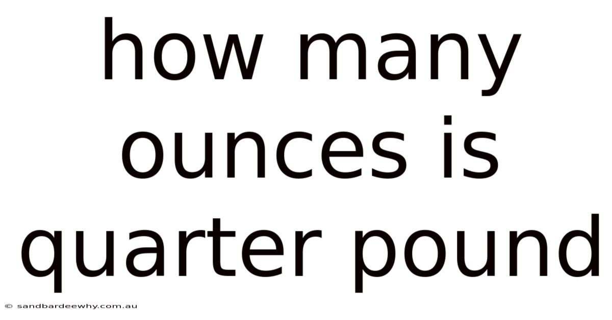How Many Ounces Is Quarter Pound