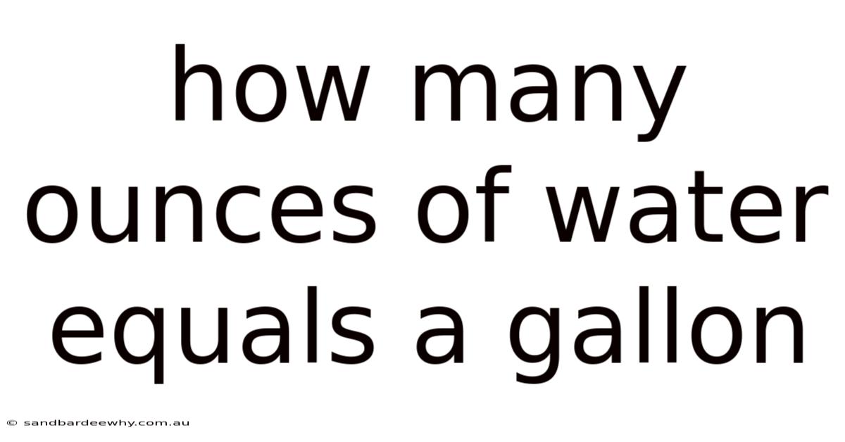 How Many Ounces Of Water Equals A Gallon
