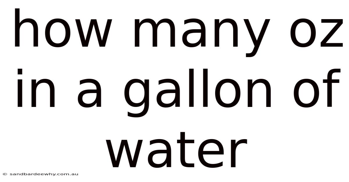 How Many Oz In A Gallon Of Water