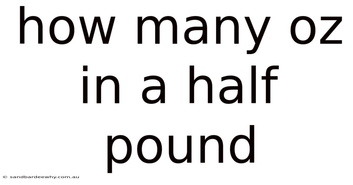 How Many Oz In A Half Pound