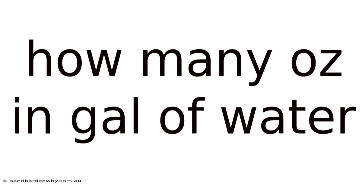 How Many Oz In Gal Of Water