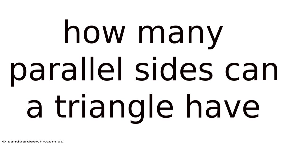 How Many Parallel Sides Can A Triangle Have