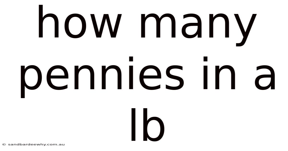 How Many Pennies In A Lb