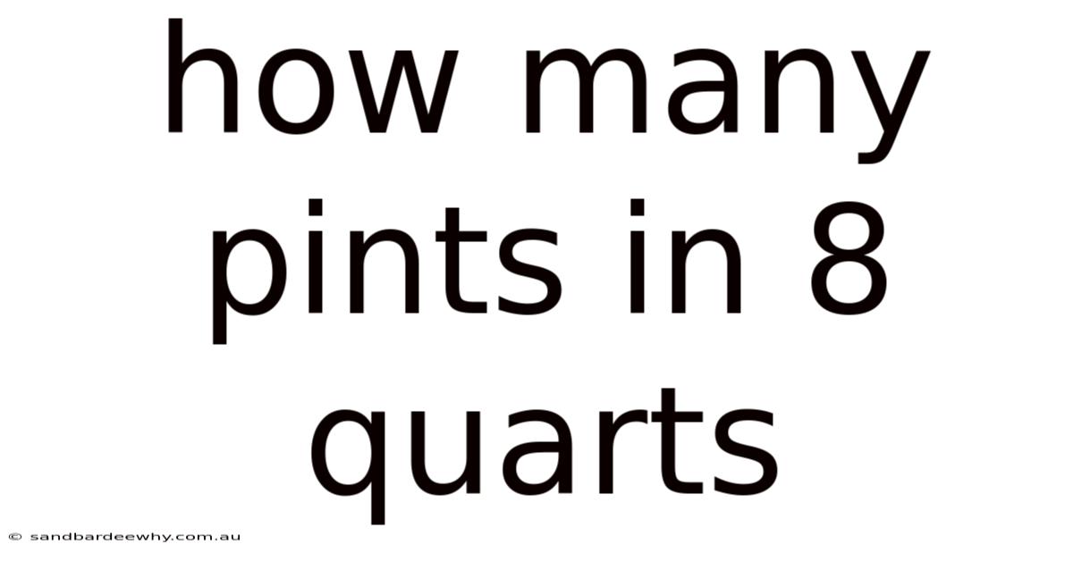 How Many Pints In 8 Quarts