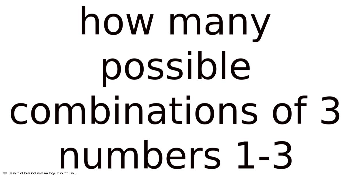 How Many Possible Combinations Of 3 Numbers 1-3