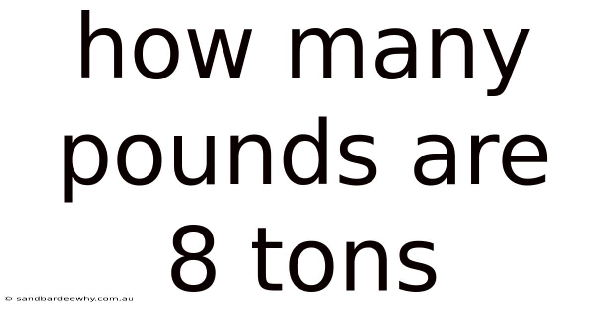 How Many Pounds Are 8 Tons