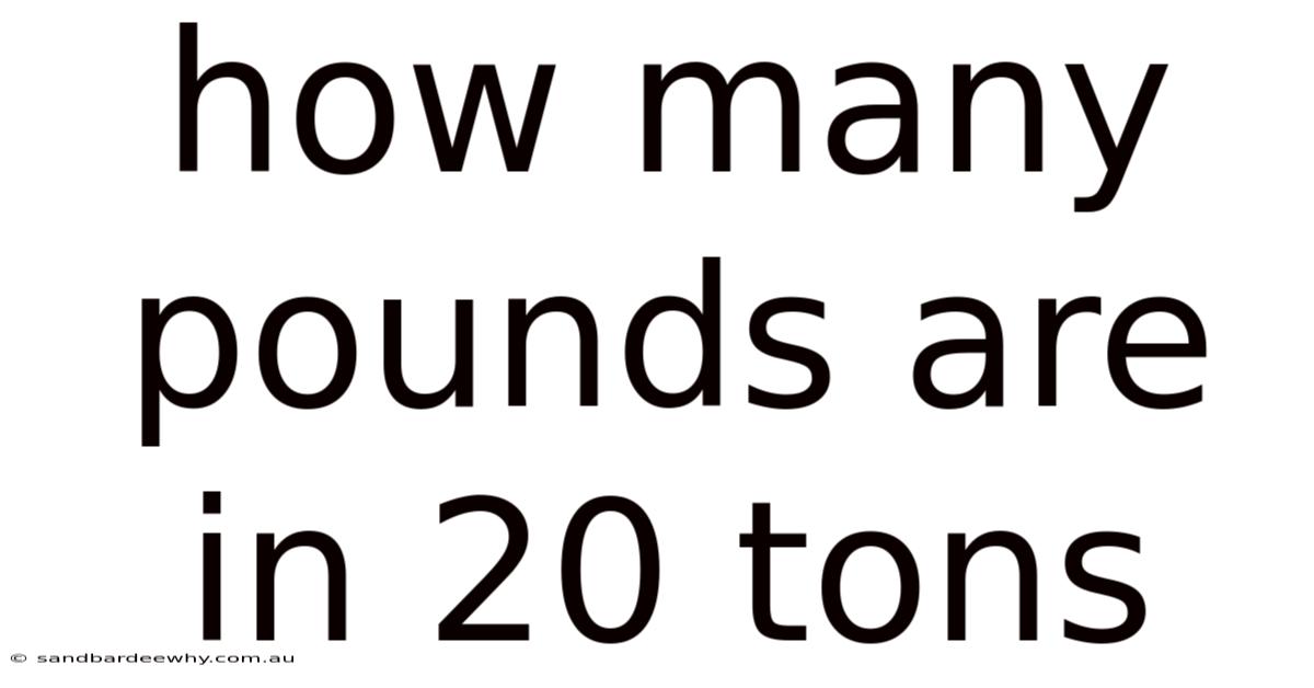 How Many Pounds Are In 20 Tons